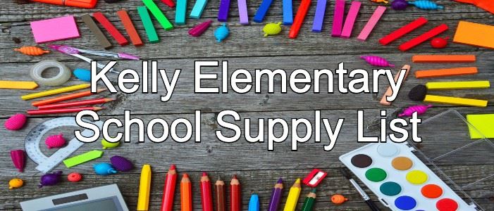 2024-2025 Kelly Elementary School Supply List