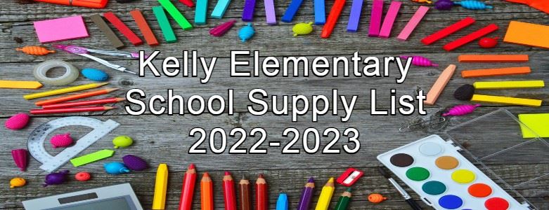  Kelly 2022-2023 School Supply List