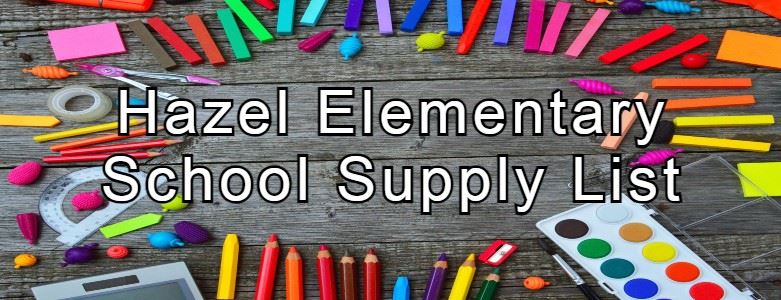  2024-2025 Hazel School Supply Lists